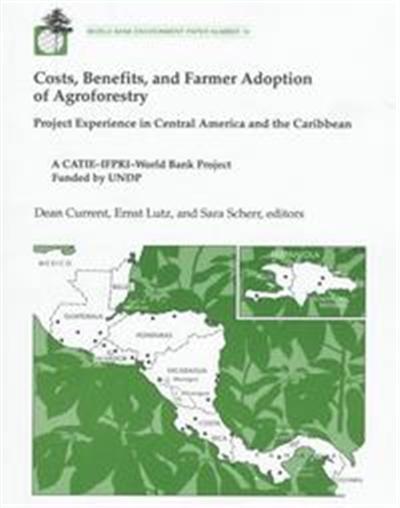 Costs, Benefits, and Farmer Adoption of Agroforestry,  World Bank Environment Paper, No. 14