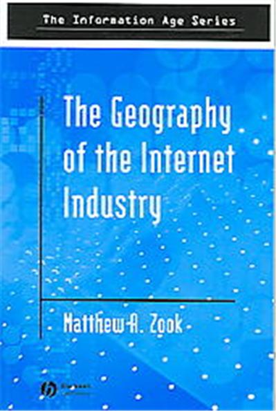 The Geography Of The Internet Industry, Information Age Series