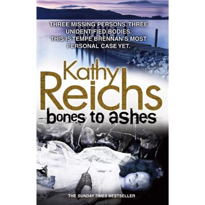 Bones to Ashes: (Temperance Brennan 10)