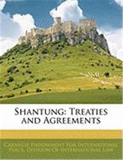 Shantung: Treaties and Agreements