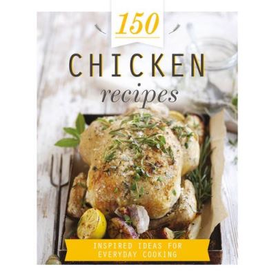150 Chicken Recipes (150 Recipes)