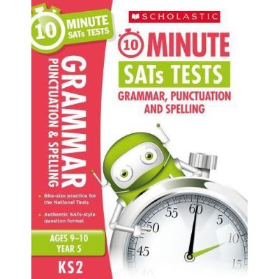 10-Minute SATs Tests for Grammar, Punctuation and Spelling - Year 5 - [Version Originale]