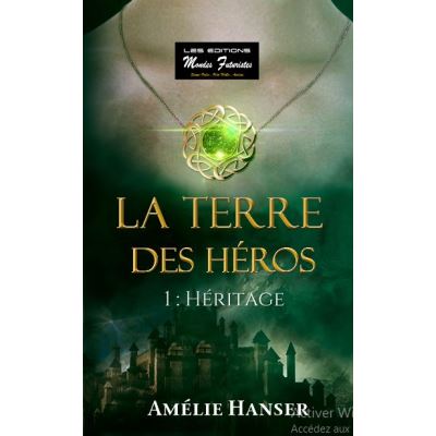 LA TERRE DES HEROS, tome 1, HERITAGE