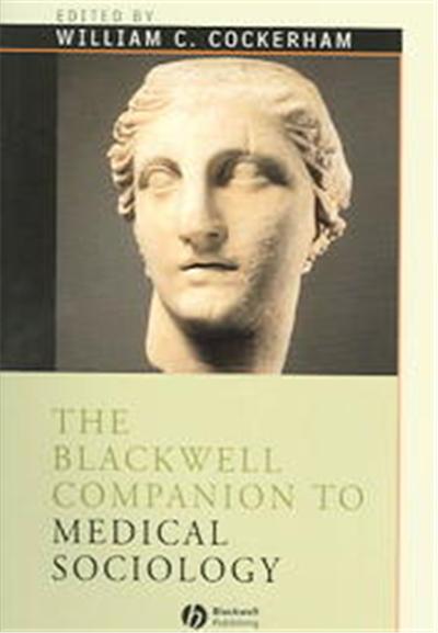 The Blackwell Companion To Medical Sociology