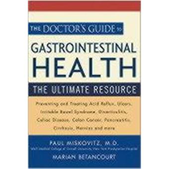 The Doctor's Guide to Gastrointestinal Health: The Ultimate Resource - 1
