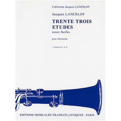 Trente trois études assez faciles Volume 1 --- Clarinette