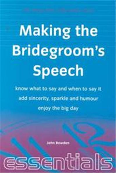 The Things That Really Matter About Making the Bridegroom's Speech, Essentials Series