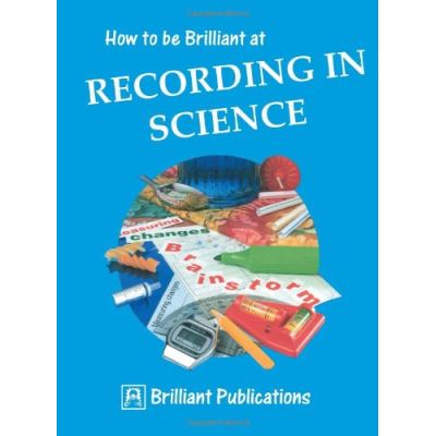 How to Be Brilliant at Recording in Science