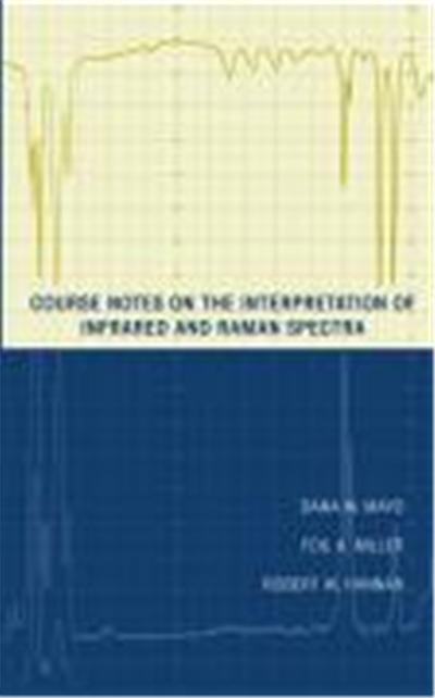 Course Notes on the Interpretation of Infrared and Raman Spectra