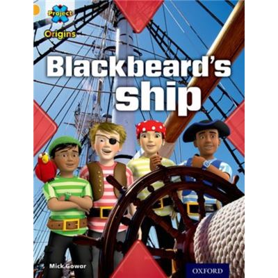 Project X Origins: Gold Book Band, Oxford Level 9: Pirates: Blackbeard'S Ship (Paperback)