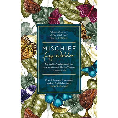 Mischief: Fay Weldon Selects Her Best Short Stories - [Version Originale]