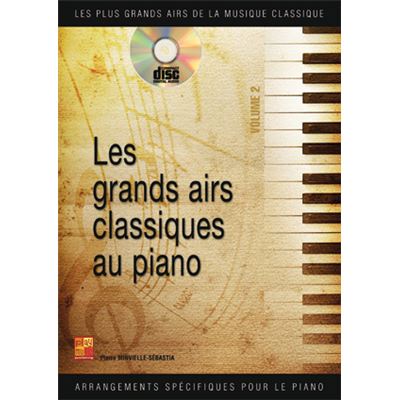Les grands airs classiques au piano - Volume 2 - 1 Livre + 1 CD