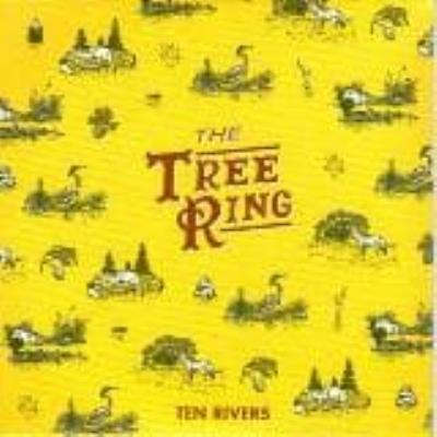 Ten Rivers - Tree Ring, The
