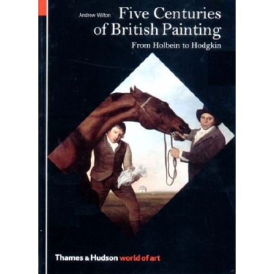 Five Centuries of British Painting, World of Art Series