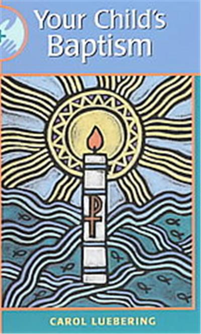 Your Child's Baptism, Handing on the Faith Series