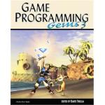 Game Programming Gems 3, GAME PROGRAMMING GEMS SERIES - relié Game programming gems 3