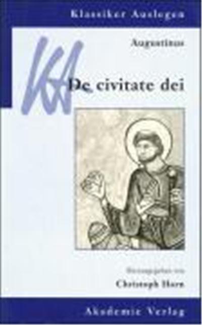 Augustinus, De Civitate Dei,  Klassiker Auslegen