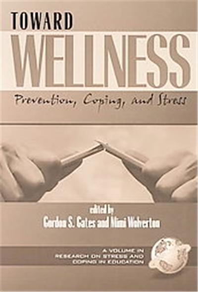 Toward Wellness, Research on Stress and Coping in Education Series