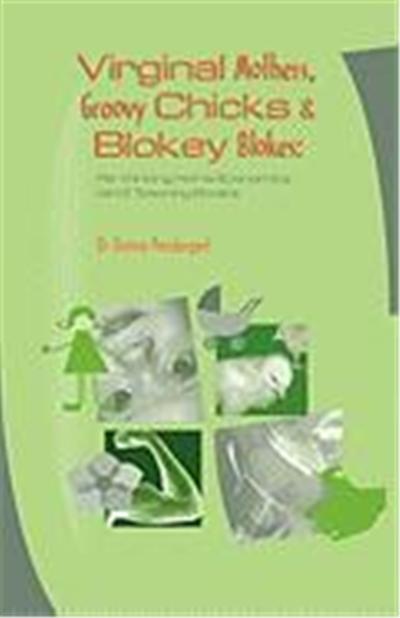 Virginal Mothers, Groovy Chicks & Blokey Blokes: Re-Thinking Home Economics (And) Teaching Bodies