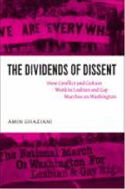 The Dividends of Dissent: How Conflict and Culture Work in Lesbian and Gay Marches on Washington