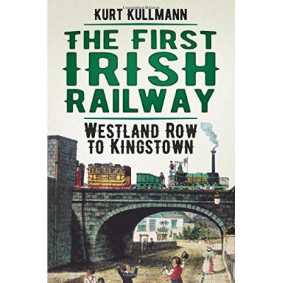 The First Irish Railway: Westland Row to Kingstown - [Version Originale]