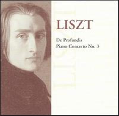 Liszt: De Profundis; Piano Concerto No. 3