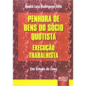 Penhora De Bens Do Socio Quotista - Execucao Trabalhista - 1
