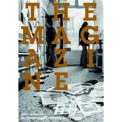 The Magazine (Documents Of Contemporary Art) (Paperback)