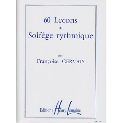 Méthodes et pédagogie LEMOINE GERVAIS FRANÇOISE - LEÇONS SOLFÈGE RYTHMIQUE (60) Formation musicale - solfège