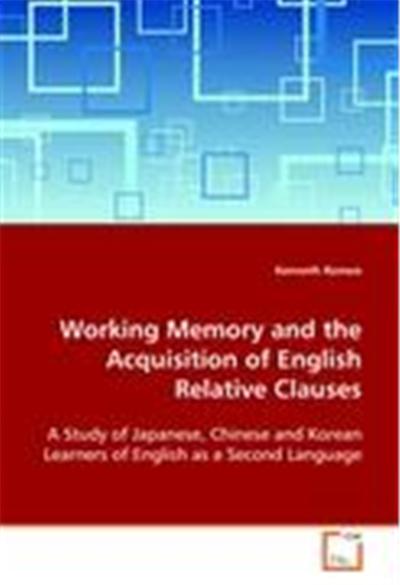 Working Memory and the Acquisition of English Relative Clauses