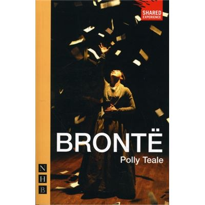 Brontã« (Nhb Modern Plays) (Shared Experience) (Paperback)