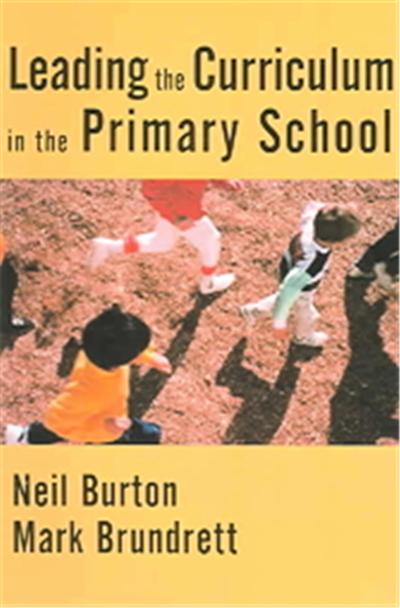 Leading the Curriculum in the Primary School, Routledge Studies in the Modern World Economy, 45