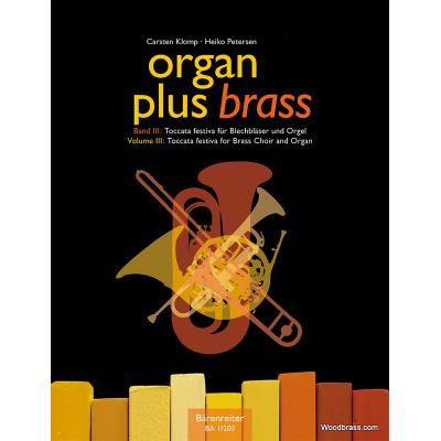 Partitions classique BARENREITER ORGAN PLUS BRASS VOL.III - TOCCATA FESTIVA FOR BRASS CHOIR AND ORGAN Orgue