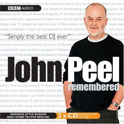 John Peel Remembered: Margrave of the Marshes and Home Truths Special