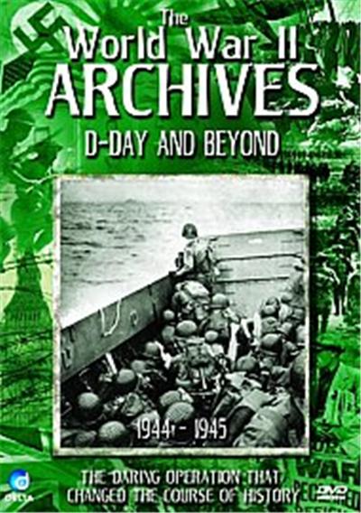 The World War 2 Archives - D-Day And Beyond
