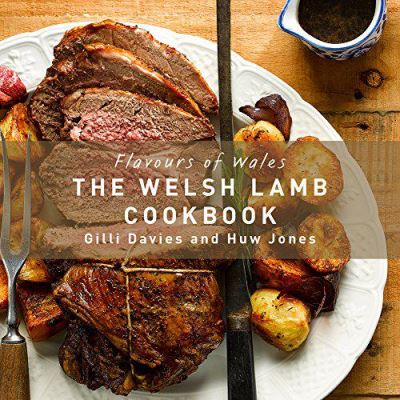The Welsh Lamb Cookbook: Flavours of Wales - [Version Originale]