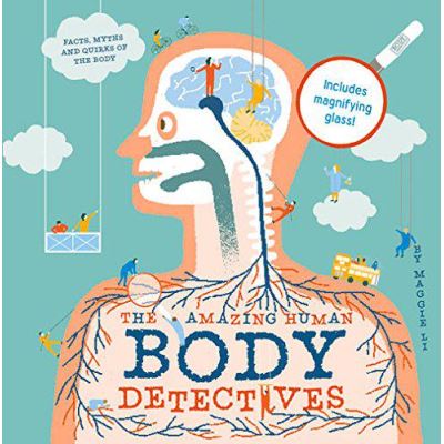 The Amazing Human Body Detectives: Amazing Facts, Myths and Quirks of the Human Body - [Version Originale]