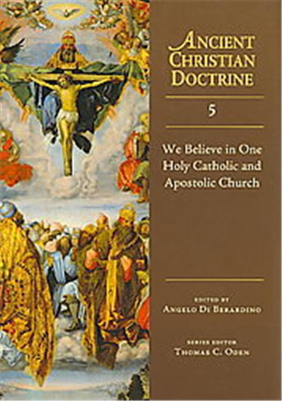 We Believe in One Holy Catholic and Apostolic Church, Ancient Christian Doctrine