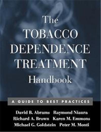 The Tobacco Dependence Treatment Handbook, Treatment Manuals for Practitioners Series