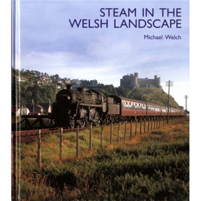 Steam In The Welsh Landscape (Hardcover)