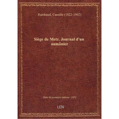 Siège de Metz. Journal d'un aumônier (Deuxième édition) / par l'abbé Camille Rambaud : avec une préf