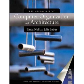 The Essentials Of Computer Organization And Architecture - Relié ...