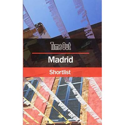 Time Out Madrid Shortlist: Pocket Travel Guide (Time Out Shortlist) - [Version Originale]