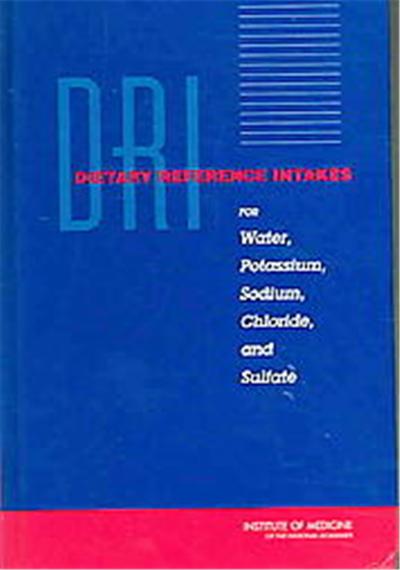 Dietary Reference Intakes for Water, Potassium, Sodium, Chloride, and Sulfate