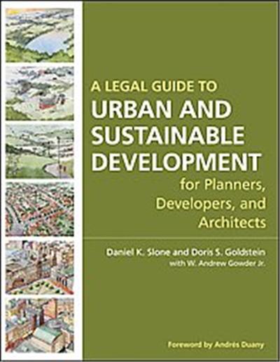 A Legal Guide to Urban and Sustainable Development for Planners, Developers and Architects