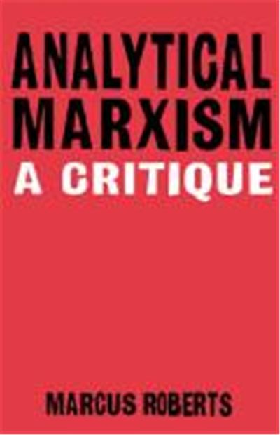 Analytical Marxixm: A Critique