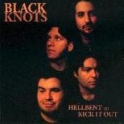Hellbent Of Kick It Out - Black Knots
