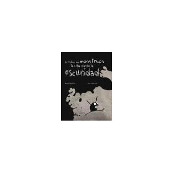 A Todos Los Monstruos Les Da Miedo la Oscuridad - Michaël Escoffier - Compra Livros na Fnac.pt