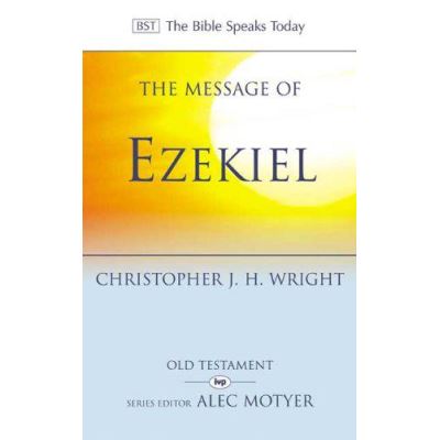 The Message of Ezekiel: A New Heart and a New Spirit (The Bible Speaks Today) - [Version Originale]