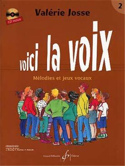 Voici La Voix Volume 2 Melodies Et Jeux Vocaux Par V. Josse + Cd